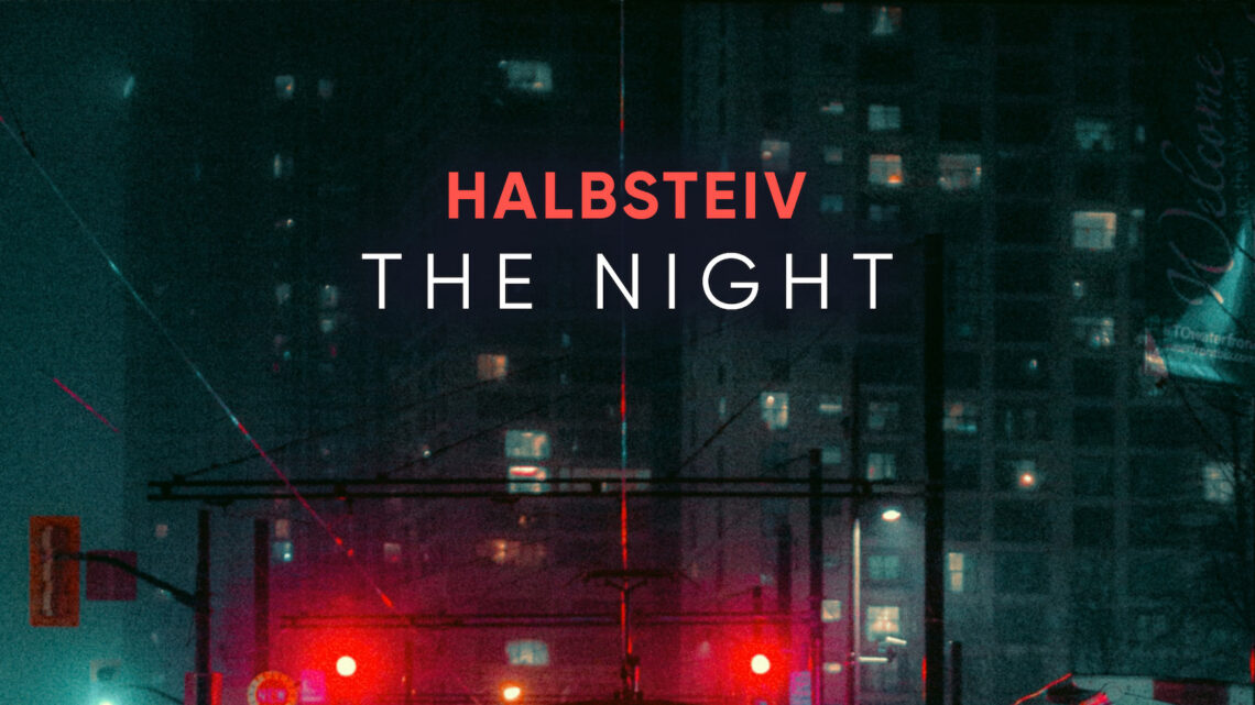 Halbsteiv mit neuer Hit-Single – „The Night“