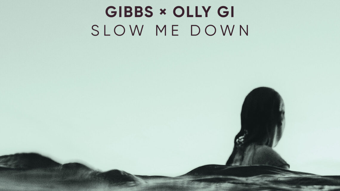 Slow me down – aus der Hitschmiede von GIBBS