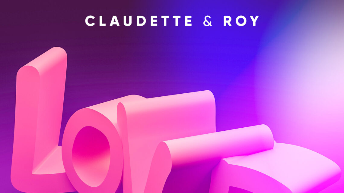 Claudette & Roy liefern gefühlvollen Pop-Smasher – „Love“