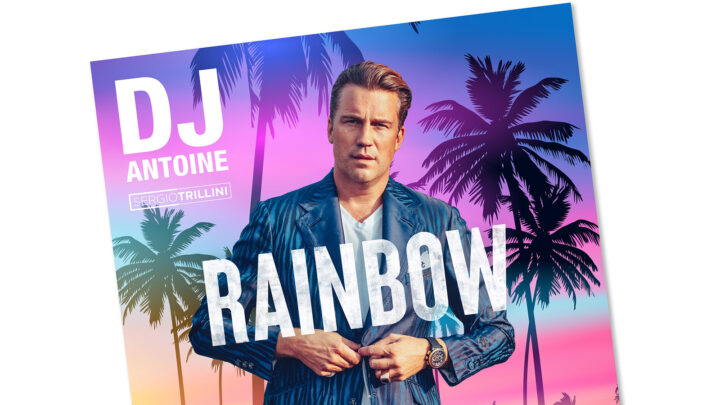 DJ Antoine beschert uns seine nächste Hit-Single: RAINBOW