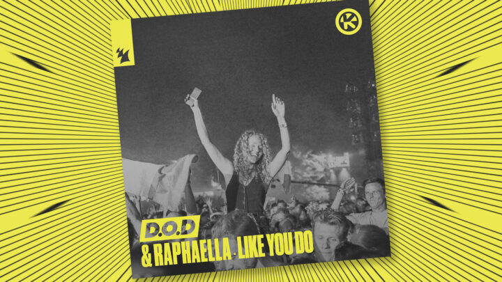 D.O.D veröffentlicht zusammen mit Raphaella eine perfekte Piano-House-Produktion: „Like You Do“