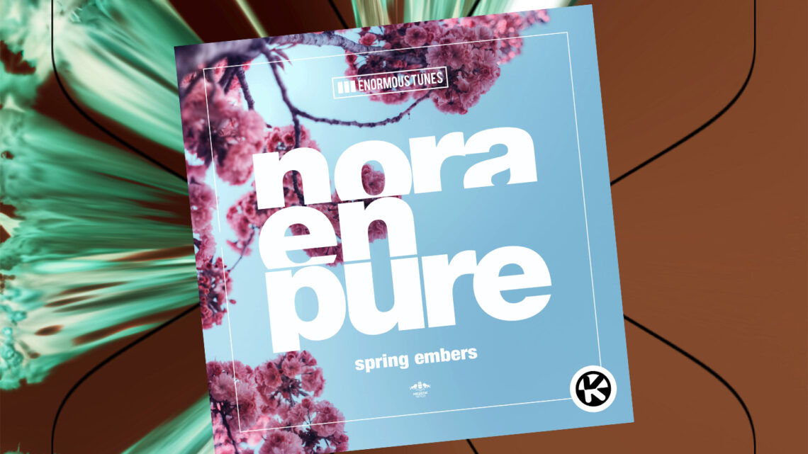 Nora En Pure mit traumhaftem Frühlingssound – „Spring Embers“