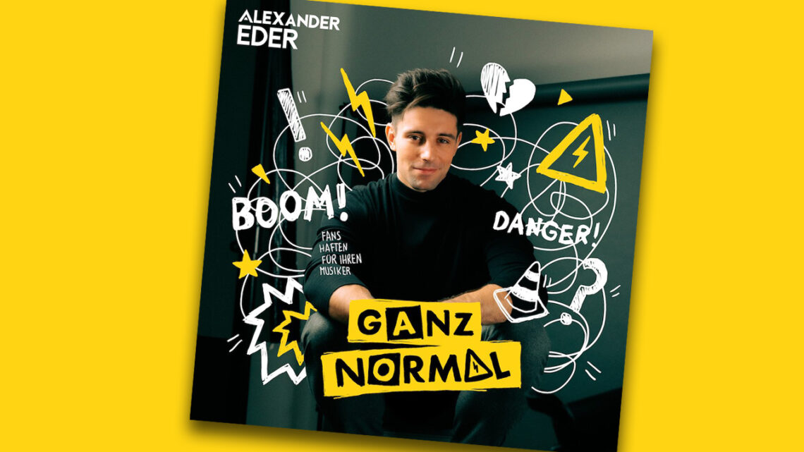 Alexander Eder haut sein neues Album  „Ganz normal“ raus!!!