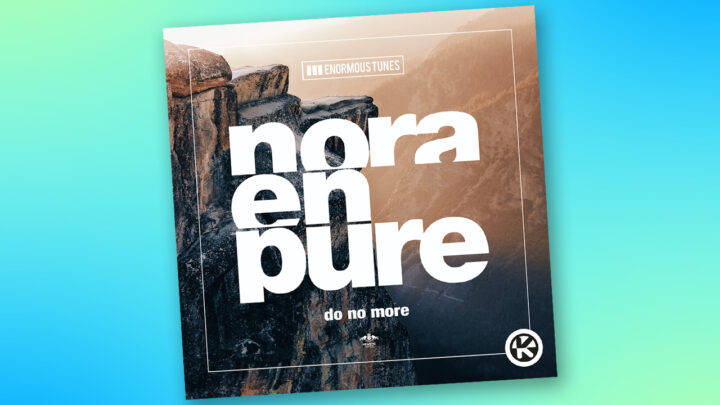 NORA EN PURE mit neuem Summer Track – „DO NO MORE“