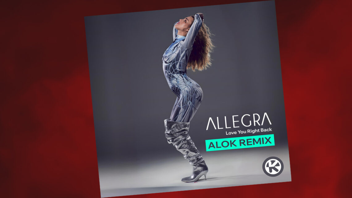 Allegra zeigt ihre Klasse mit einem Remix von „Love You Right Back“