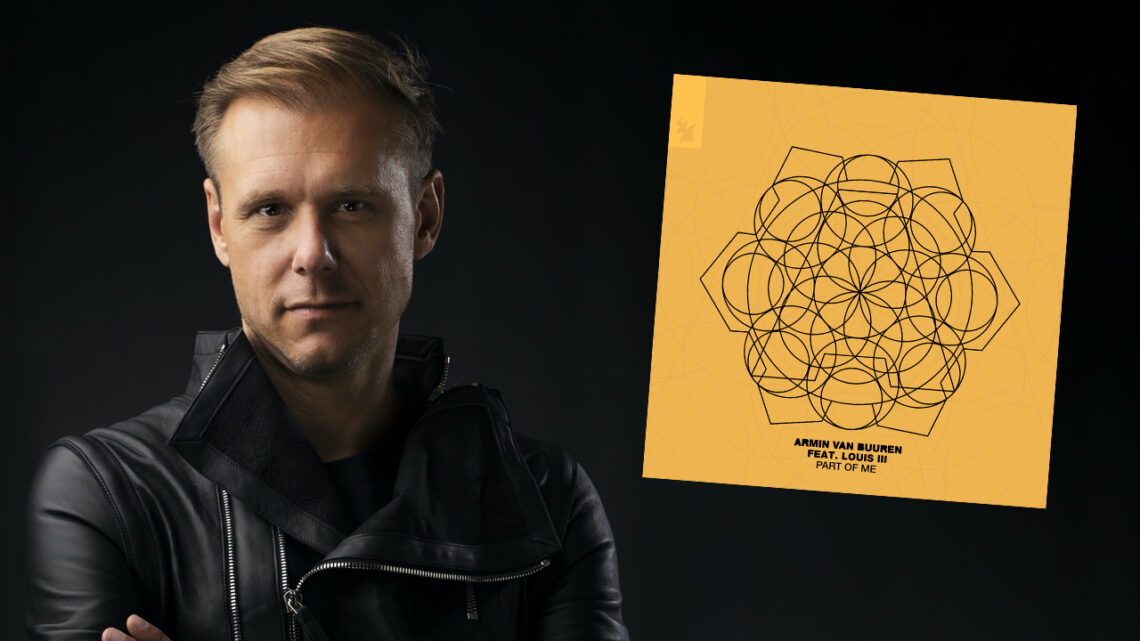 Armin van Buuren feat. Louis III – mit neuer fetten Single: Part Of Me