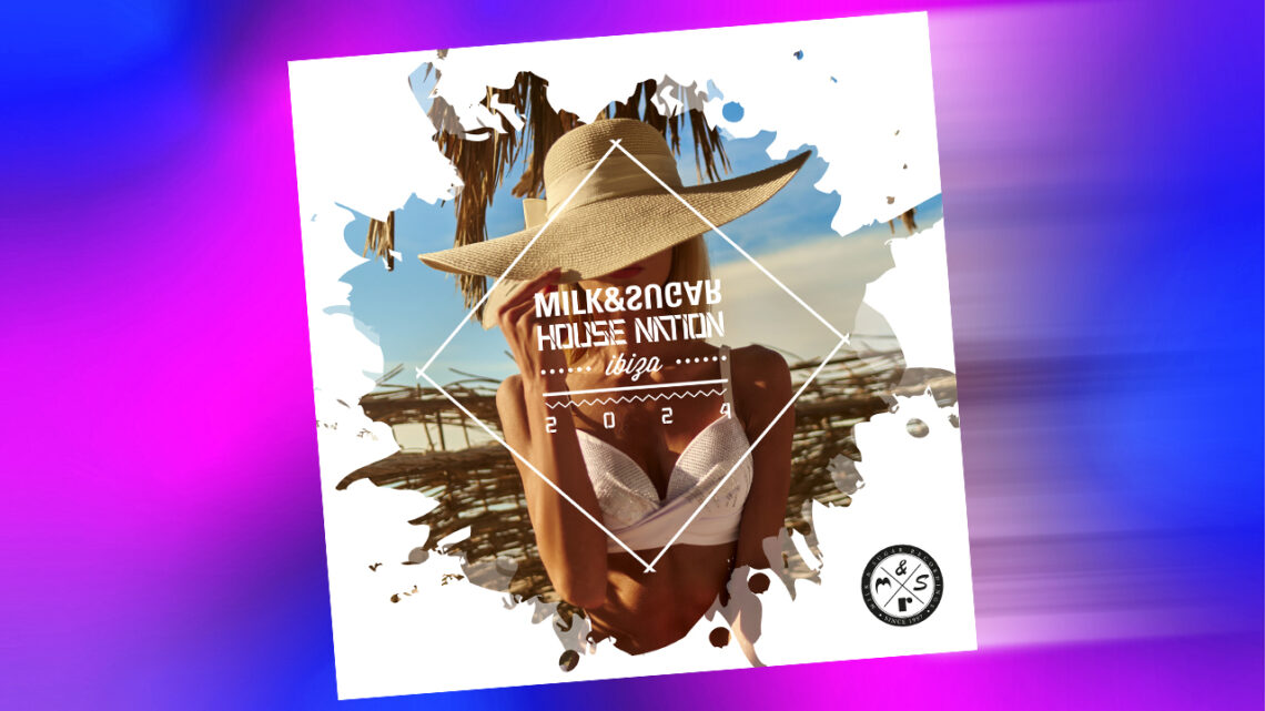 Milk & Sugar meldet sich zurück mit einer frischen Ausgabe der “House Nation Ibiza” Compilation.