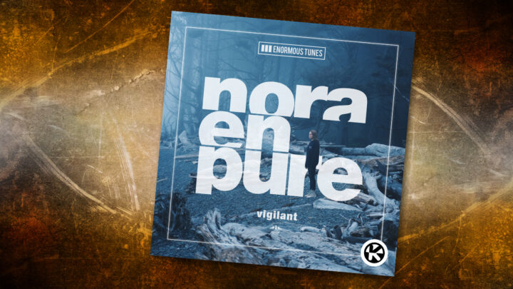 Nora En Pure veröffentlicht ihren mit Spannung erwarteten Track „VIGILANT“