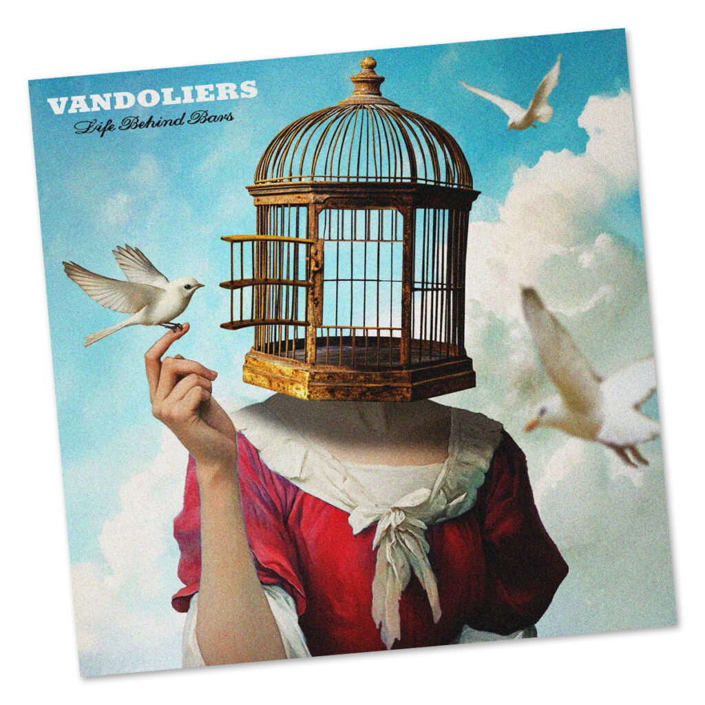 Vandoliers
"Life Behind Bars"
Label/Vertrieb:
Break Maiden Records-Thirty Tigers/
Membran
VÖ: 27.06.2025