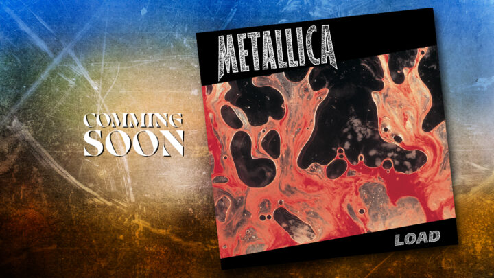 METALLICA – LOAD (Remastered) erscheint am 13. Juni
