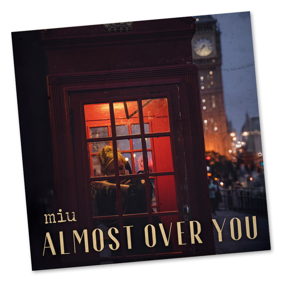 MIU veröffentlicht heute emotionale Soul-Pop-Ballade "Almost Over You"